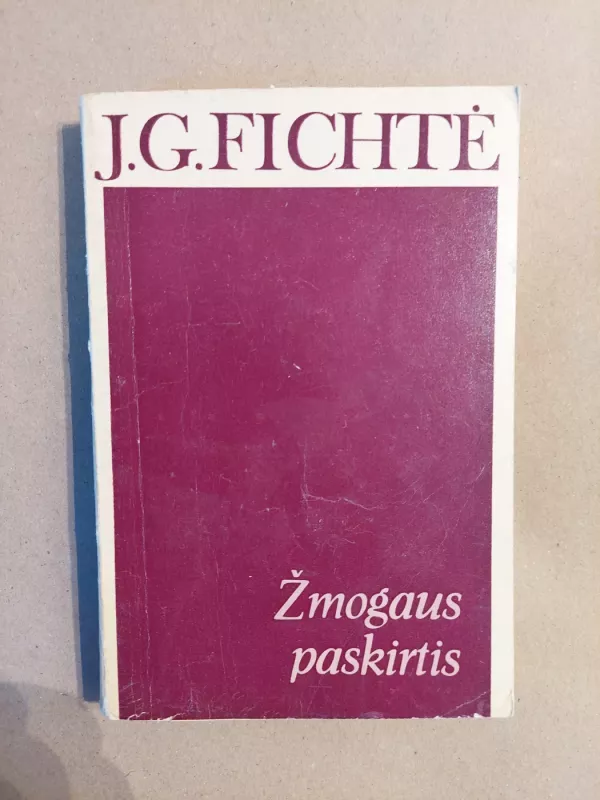 Žmogaus paskirtis - J. G. Fichtė, knyga 2