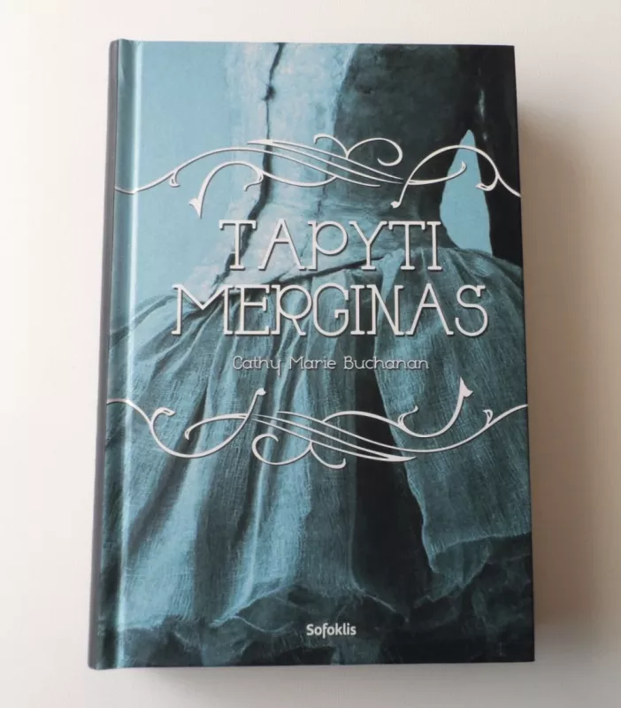 Tapyti merginas - Cathy Marie Buchanan, knyga 2