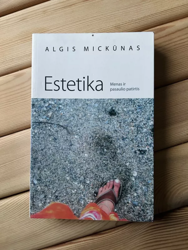 Estetika: menas ir pasaulio patirtis - Algis Mickūnas, knyga 2