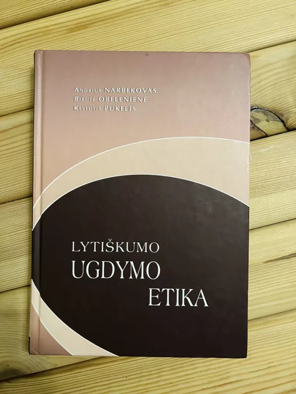 Lytiškumo ugdymo etika - A. Narbekovas, B.  Obelenienė, ir kt. , knyga 2