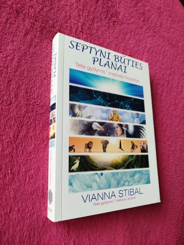 Teta gydymas. Septyni Būties Planai. - Vianna Stibal, knyga 2