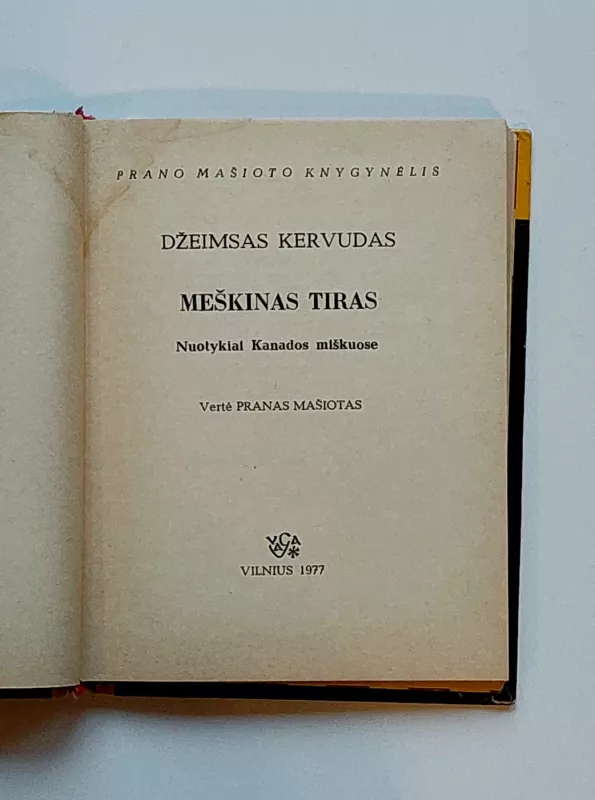 Meškinas Tiras. Nuotykiai Kanados miškuose - Džeimsas Oliveris Kervudas, knyga 6