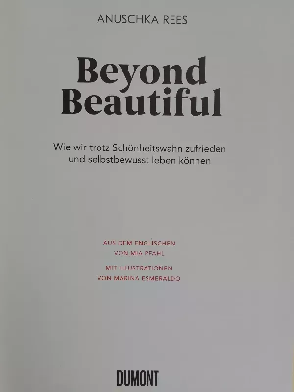Beyond Beautiful Wie wir trotz Schönheitswahn zufrieden und selbstbewusst leben können - Anuschka Rees, knyga 3