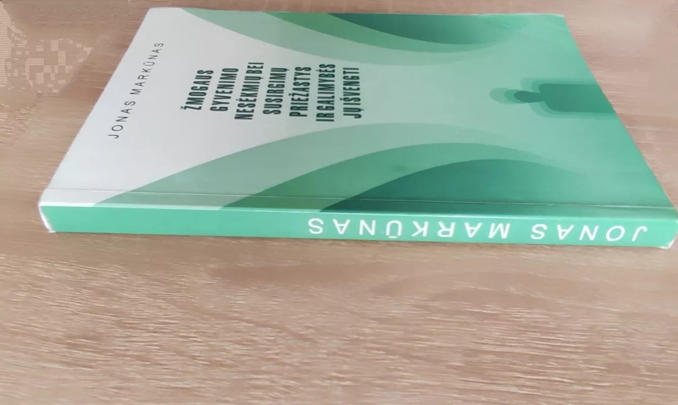 Žmogaus gyvenimo nesėkmių bei susirgimų priežastys ir galimybės jų išvengti - Jonas Markūnas, knyga 3