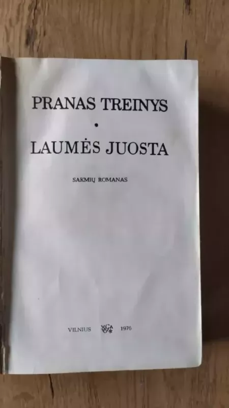 Laumės juosta. Sakmių romanas - Pranas Treinys, knyga 2