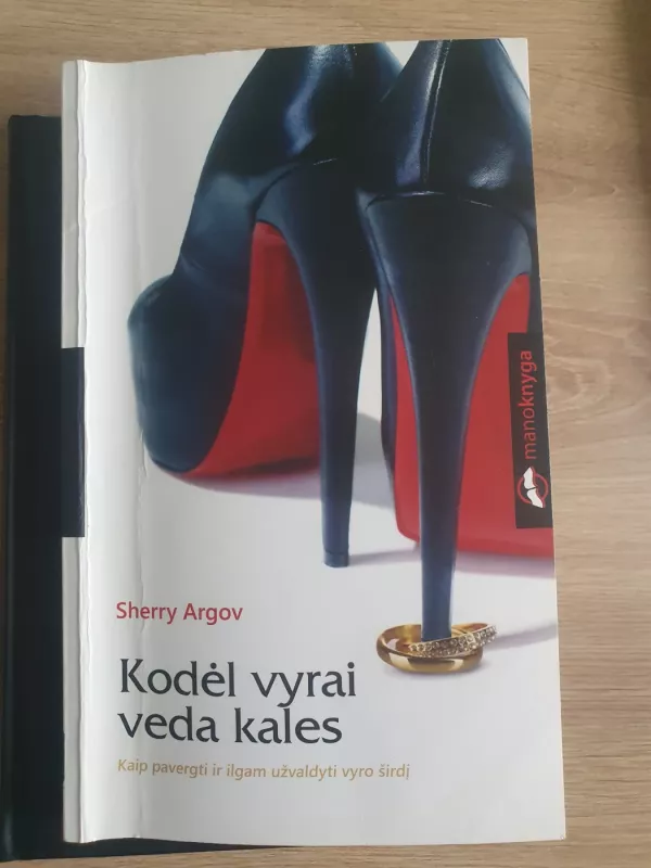 Kodėl vyrai veda kales. Kaip pavergti ir ilgam užvaldyti vyro širdį - Sherry Argov, knyga 2
