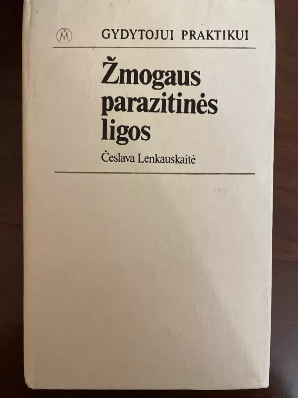 Žmogaus parazitinės ligos - Česlava Lenkauskaitė, knyga 2