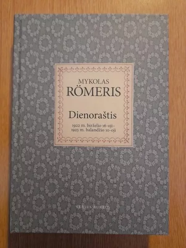 Dienoraštis: 1922 m. birželio 16-oji – 1923 m. balandžio 10-oji - Mykolas Romeris, knyga 2