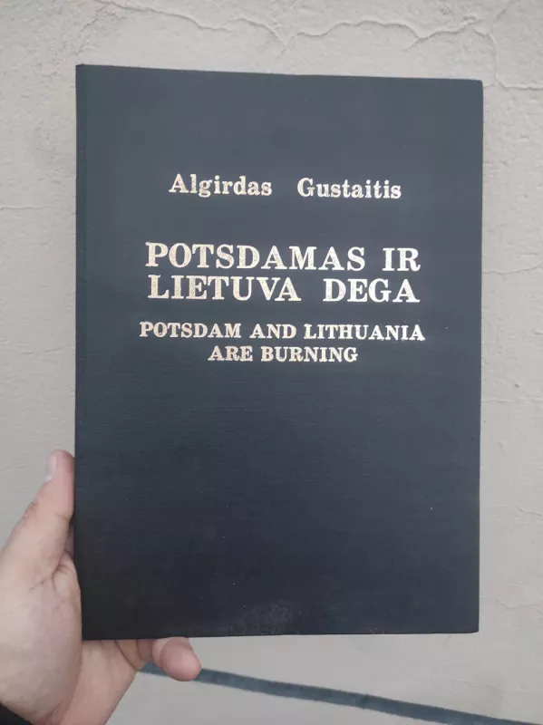 Potsdamas ir Lietuva dega: Potsdam and Lithuania are Burning - Algirdas Gustaitis, knyga 2
