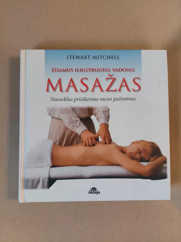 Masažas. Nuoseklus prisilietimo meno pažinimas - Stewart Mitchell, knyga 2