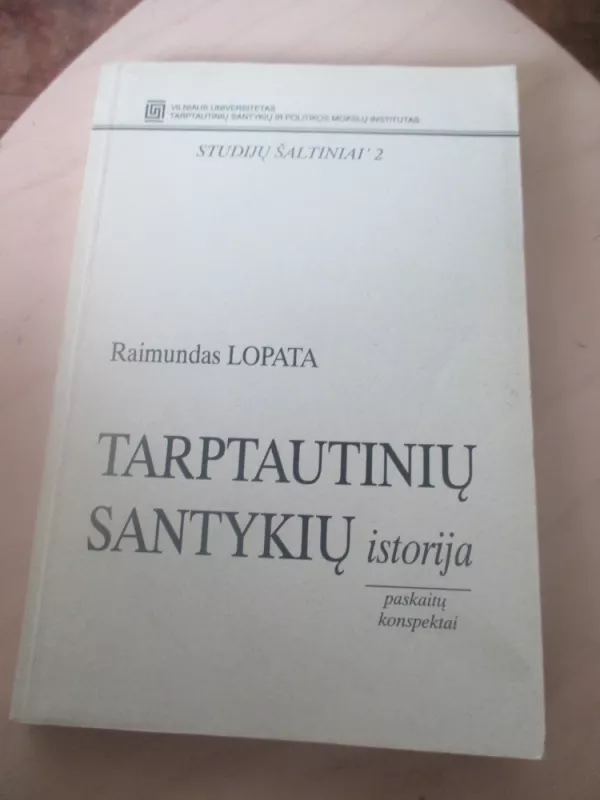 Tarptautinių santykių istorija, paskaitų konspektai - Raimundas Lopata, knyga 3