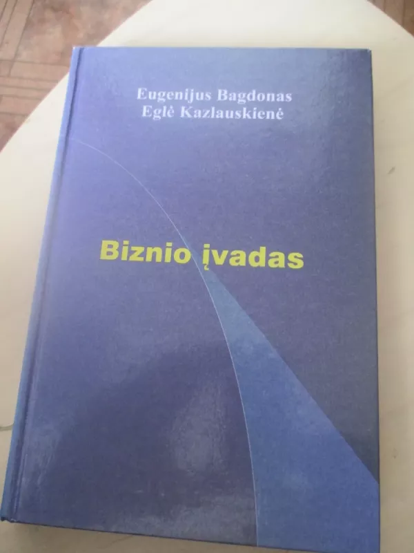 Biznio įvadas - Eugenijus Bagdonas, knyga 3