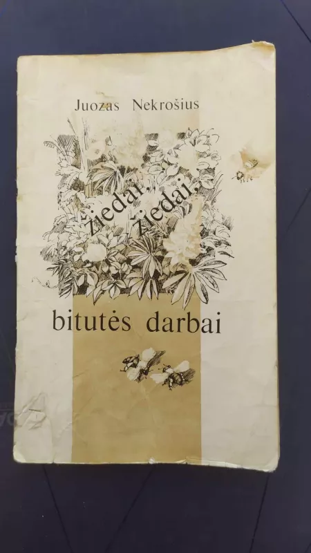 Žiedai, žiedai, bitutės darbai - Juozas Nekrošius, knyga 2