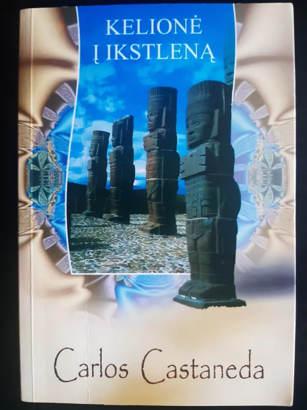 Kelionė į Ikstleną - Carlos Castaneda, knyga 2