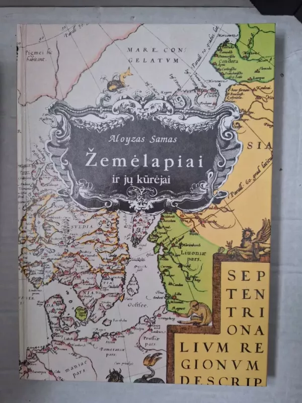 Žemėlapiai ir jų kūrėjai - Aloyzas Samas, knyga 2