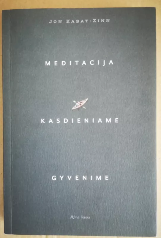 Meditacija kasdieniame gyvenime - Jon Kabat-Zinn, knyga 2