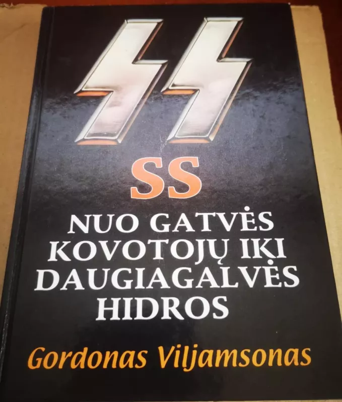 SS nuo gatvės kovotojų iki daugiagalvės hidros - Gordonas Viljamsonas, knyga 2