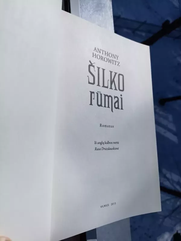Šilko rūmai : [Šerlokas Holmsas grįžta] : romanas - Anthony Horowitz, knyga 4