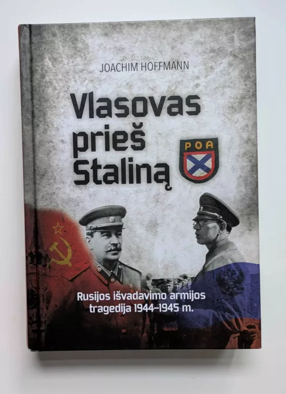 Vlasovas prieš Staliną: Rusijos išvadavimo armijos tragedija 1944-1945 m. - Joachim Hoffmann, knyga 2
