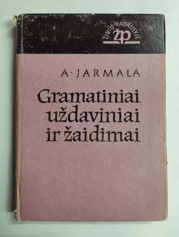 Gramatiniai uždaviniai ir žaidimai - Antanas Jarmala, knyga 2