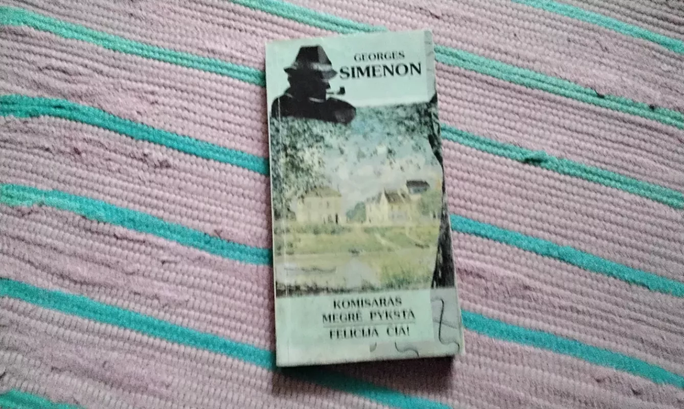 Komisaras Megrė pyksta. Felicija čia! - Georges Simenon, knyga 2