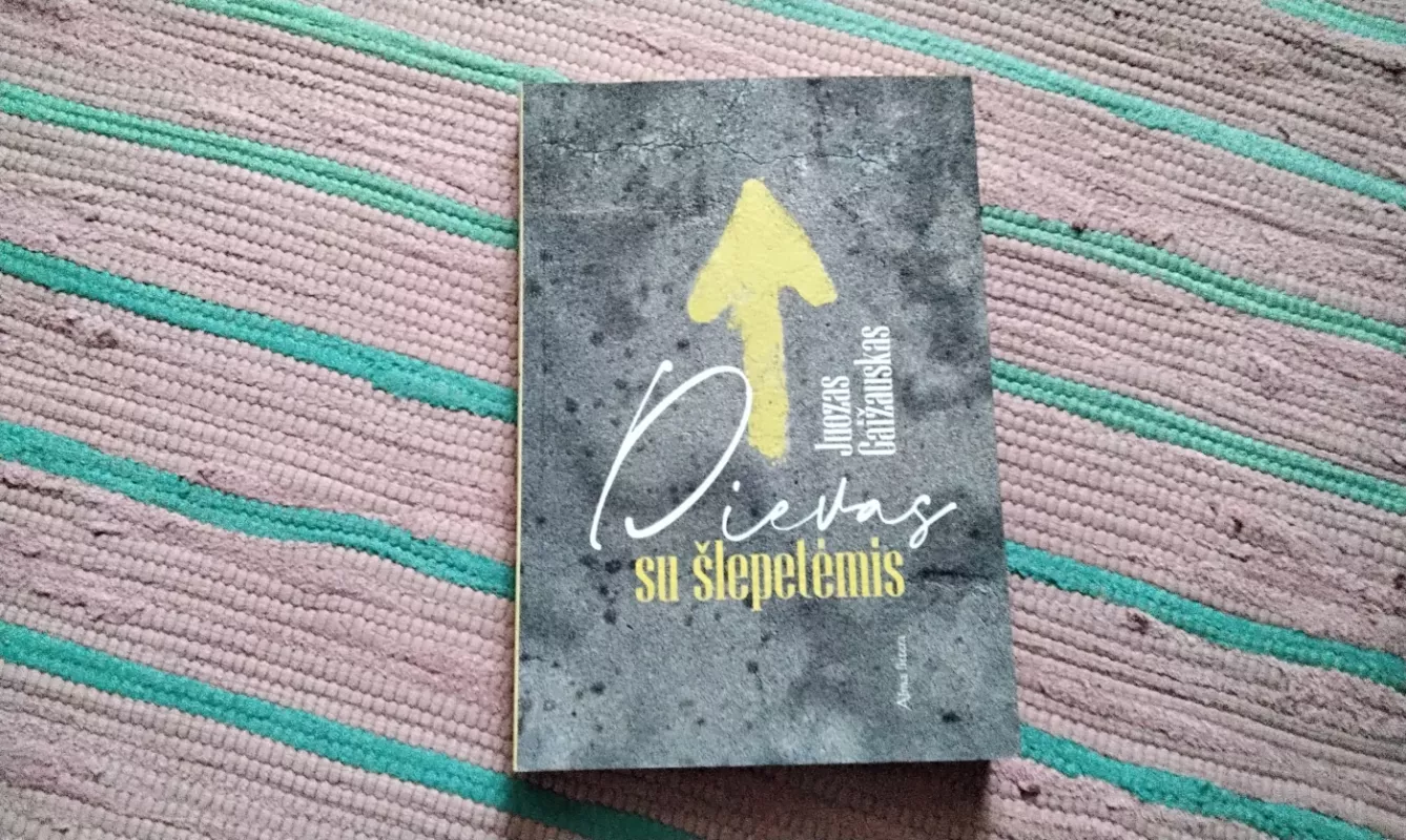 Dievas su šlepetėmis - Juozas Gaižauskas, knyga 2