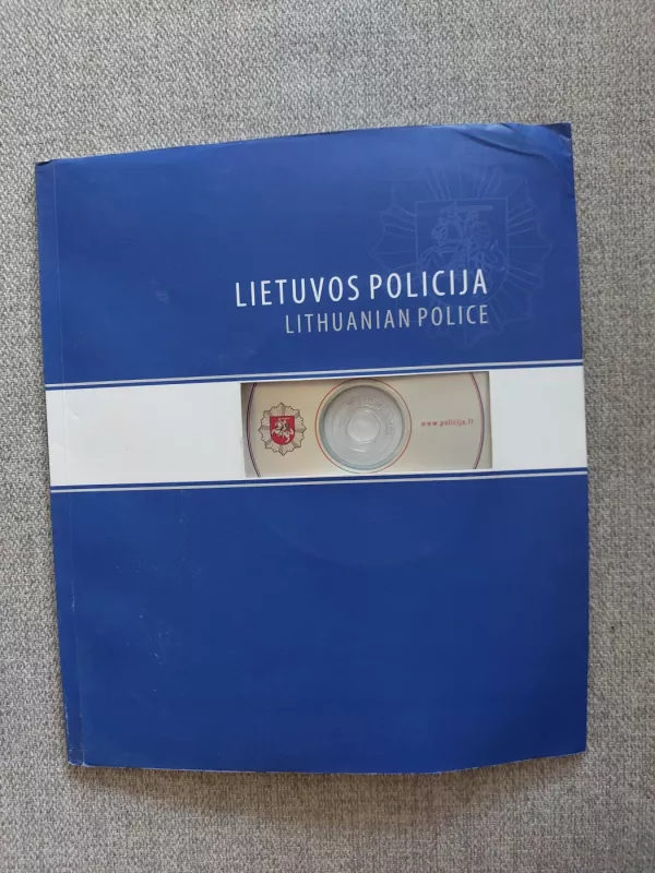 Lietuvos policija. Ginti, saugoti, padėti. Su dvd plokštele - Autorių kolektyvas (įvairūs), knyga 2