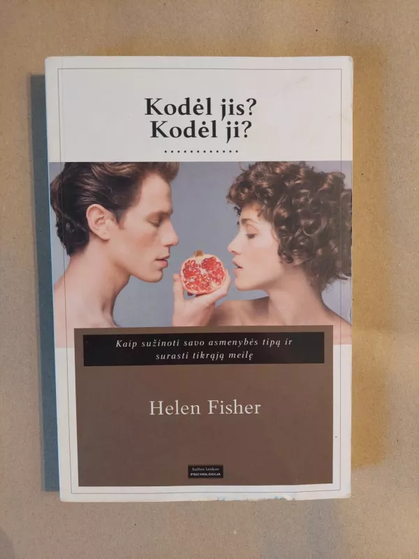 Kodėl jis? Kodėl ji? - Helen Fisher, knyga 2