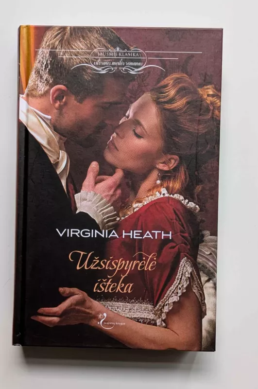 Užsispyrėlė išteka - Virginia Heath, knyga 2