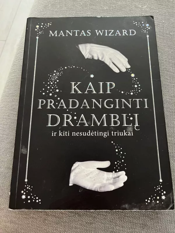 Kaip pradanginti dramblį ir kiti nesudėtingi triukai - Mantas Wizard, knyga 2