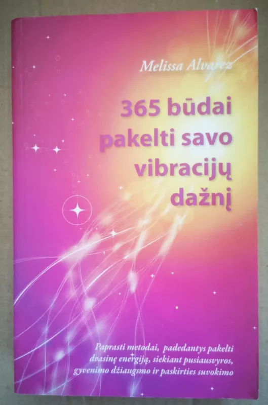 365 būdai pakelti savo vibracijų dažnį - Melissa Alvarez, knyga 2