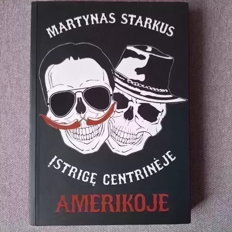 Įstrigę centrinėje Amerikoje - Martynas Starkus, knyga 2