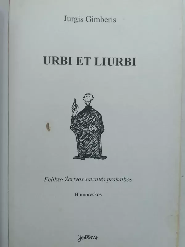 Urbi et liurbi: Felikso Žertvos savaitgalio prakalbos - Jurgis Gimberis, knyga 3
