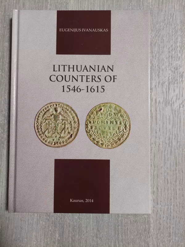 Lietuviški skaičiavimo žetonai 1546-1615 - Eugenijus Ivanauskas, knyga 3