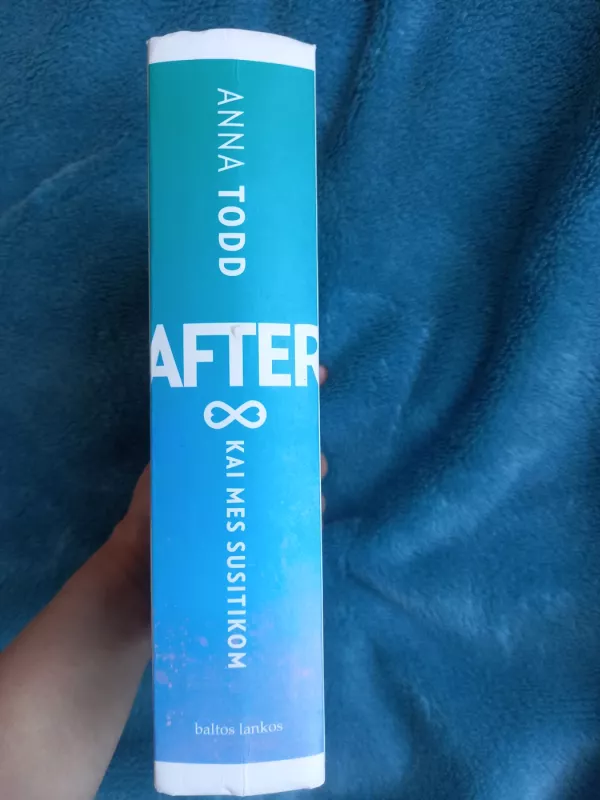 After. Kai mes susitikom - Todd Anna, knyga 5