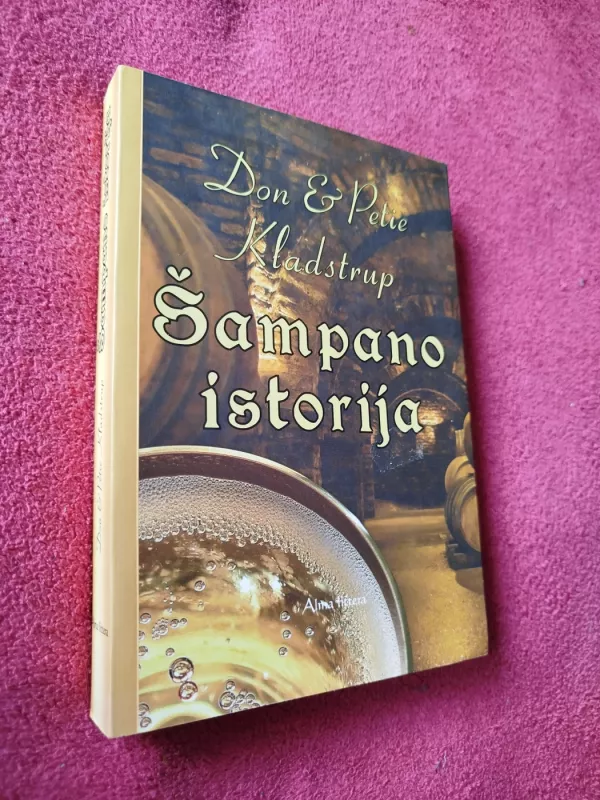 Šampano istorija - Don e Petie Kladstrup , knyga 2