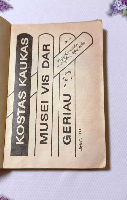 Musei vis dar geriau - Kostas Kaukas, knyga 3