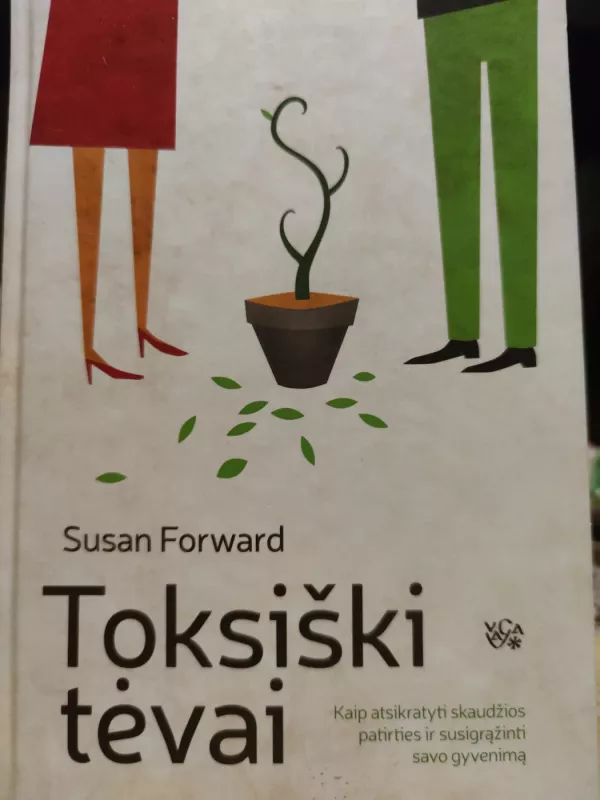 Toksiški tėvai - Susan Forward, knyga 2