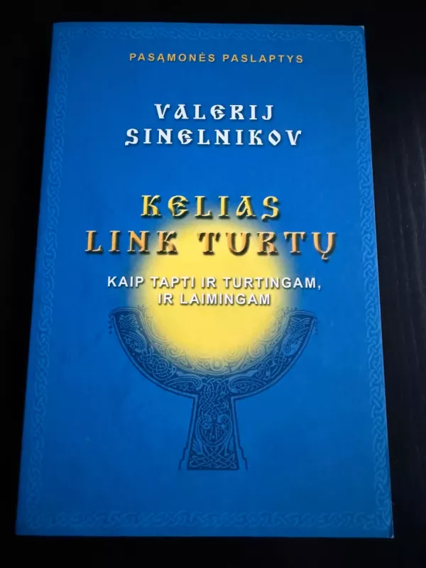 Kelias link turtų. Kaip tapti ir turtingam, ir laimingam - V. Albisetti, knyga 2