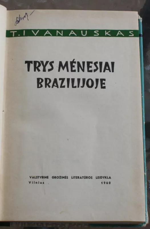 Trys mėnesiai Brazilijoje - Tadas Ivanauskas, knyga 2