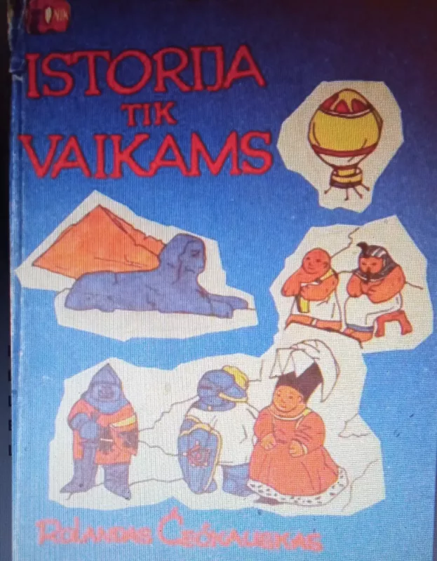 Istorija tik vaikams - Rolandas Čečkauskas, knyga 2