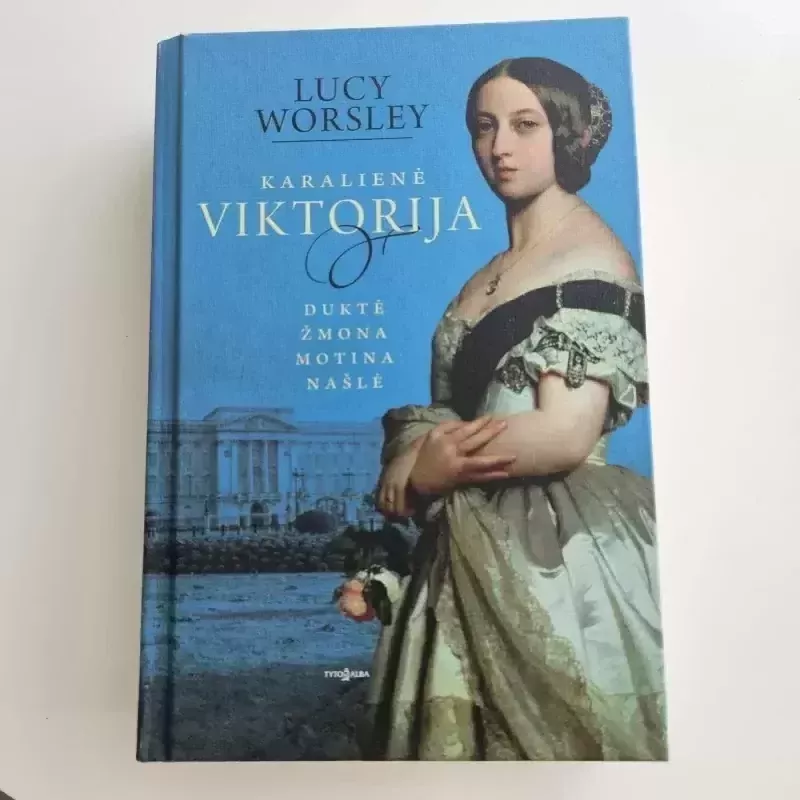 Karalienė Viktorija. Duktė, žmona, motina, našlė - Lucy Worsley, knyga 2