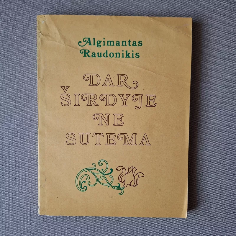 Dar širdyje ne sutema - Algimantas Raudonikis, knyga 2