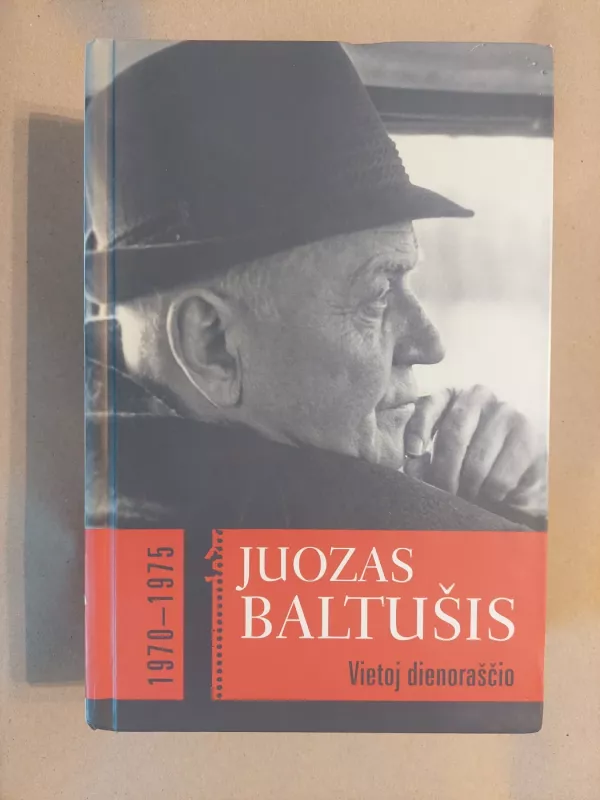 Vietoj dienoraščio. 1970-1975 - Juozas Baltušis, knyga 2