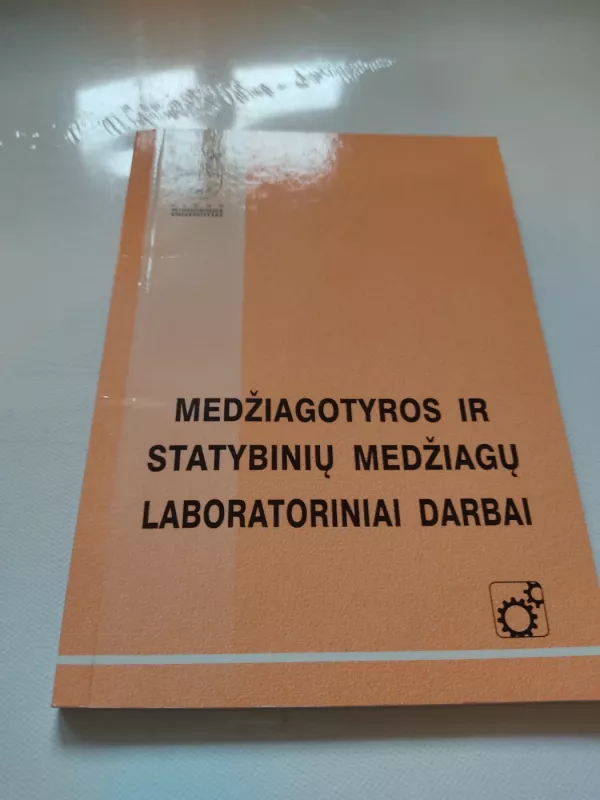 Medžiagotyros ir statybinių medžiagų laboratoriniai darbai - Gintautas Skripkiunas, knyga 2