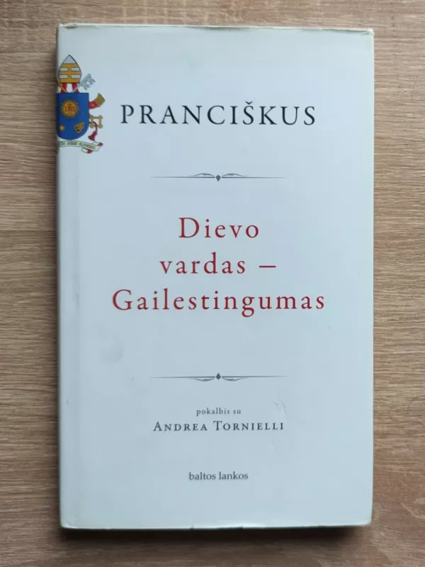 Dievo vardas - Gailestingumas - Pranciškus Popiežius, knyga 2