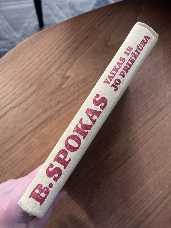 Vaikas ir jo priežiūra - Bendžaminas Spokas, knyga 4