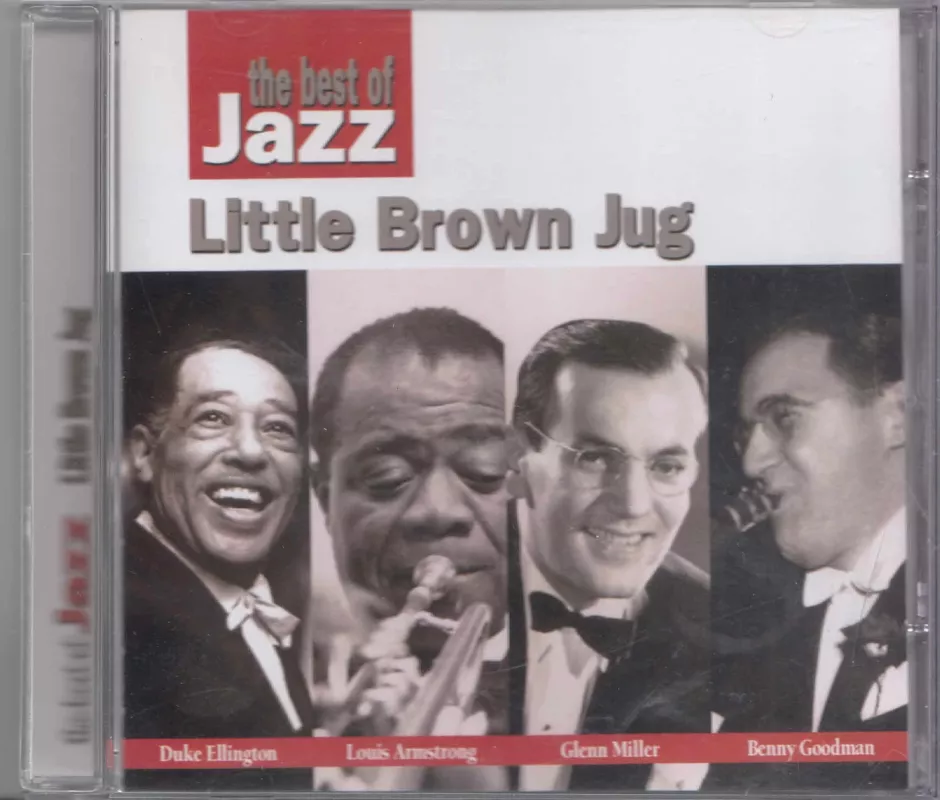 The best of Jazz.  Little Brown Jug - Duke Ellington, Louis Armstrong, Glenn Miller, Benny Goodman, plokštelė 2