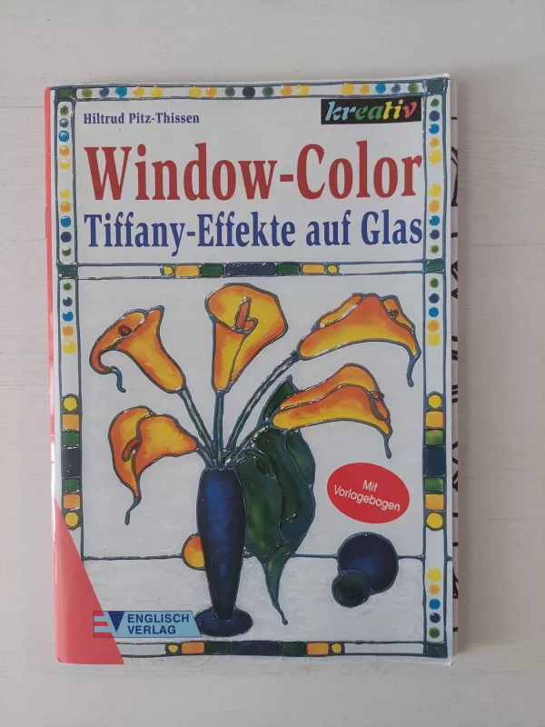 Window Color Tiffany Effekte auf Glas - Hilfrud Plitz, knyga 2