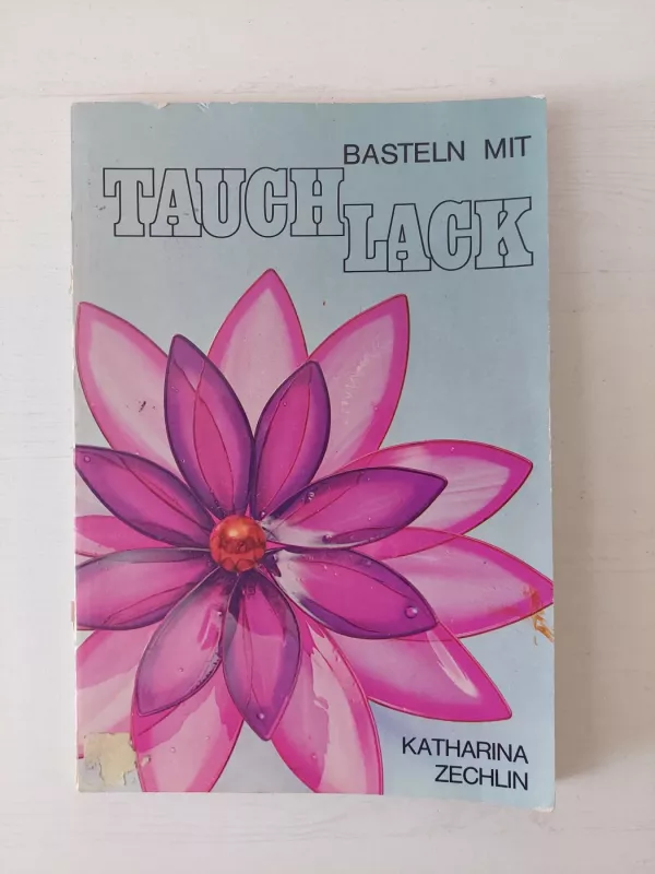 Basteln mit Tauch Lack - Katharina Zehlin, knyga 2